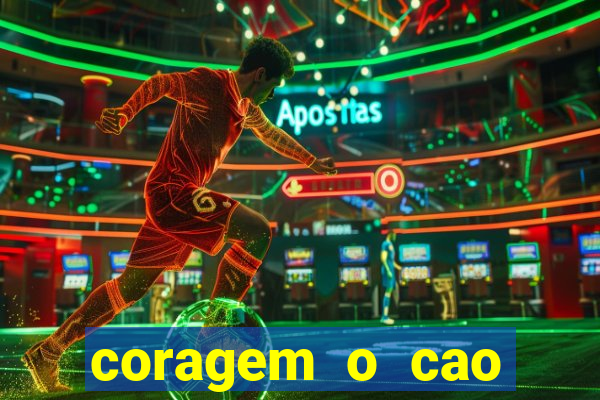 coragem o cao covarde assistir